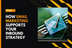 how-email-marketing-supports-inbound-strategy