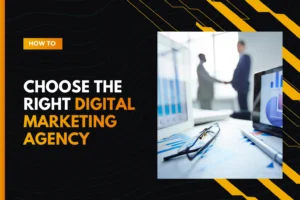 how-to-choose-the-right-digital-marketing-agency