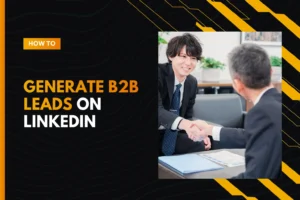 how-to-generate-b2b-leads-on-linkedin