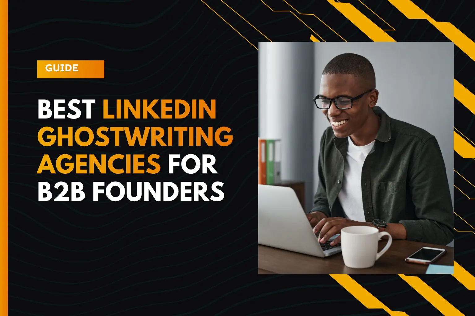 Best LinkedIn Ghostwriting Agencies for B2B Founders